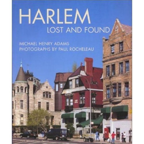 Harlem Lost and Found By Michael Henry Adams