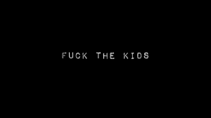 Fuck The Kids by The Contributing Editor