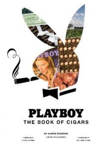Playboy: The Book of Cigars by Aaron Sigmond & Nick Kolakowski