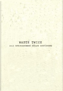 Waste(twice) Spring / Summer 2010 Lookbook