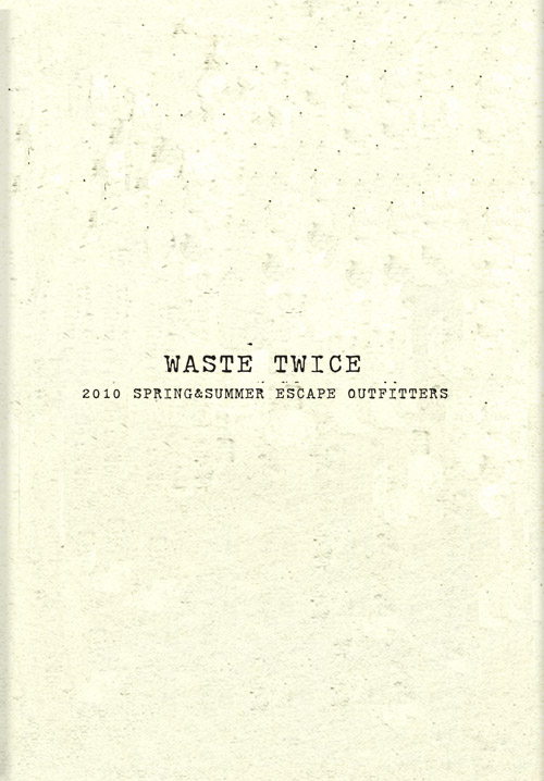 Waste(twice) Spring / Summer 2010 Lookbook